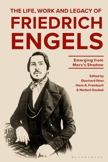 Cover of The Life, Work and Legacy of Friedrich Engels