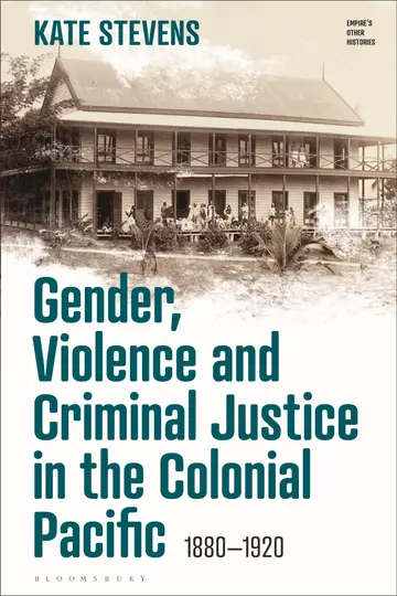 Cover of Gender, Violence and Criminal Justice in the Colonial Pacific