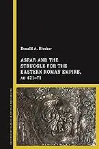Cover of Aspar and the Struggle for the Eastern Roman Empire, AD 421?71