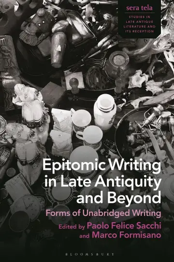 Cover of Epitomic Writing in Late Antiquity and Beyond