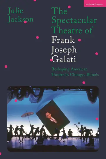 Cover of The Spectacular Theatre of Frank Joseph Galati