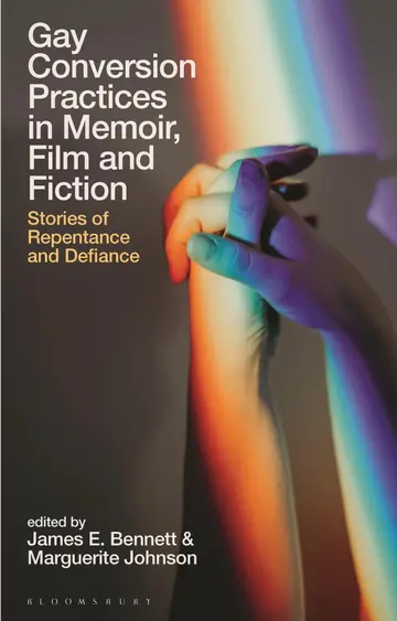 Cover of Gay Conversion Practices in Memoir, Film and Fiction