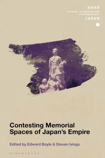 Cover of Contesting Memorial Spaces of Japan's Empire