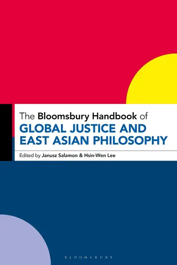 Cover of The Bloomsbury Handbook of Global Justice and East Asian Philosophy