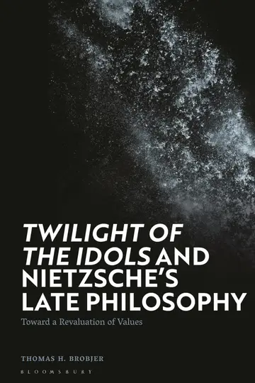 Cover of Twilight of the Idols and Nietzsche’s Late Philosophy