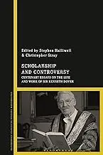 Cover of Scholarship and Controversy Centenary Essays on the Life and Work of Sir Kenneth Dover
