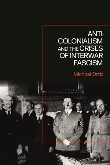 Cover of Anti-Colonialism and the Crises of Interwar Fascism