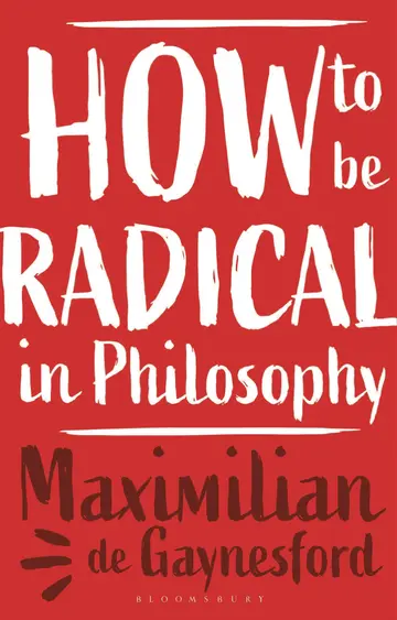 Cover of How to be Radical in Philosophy