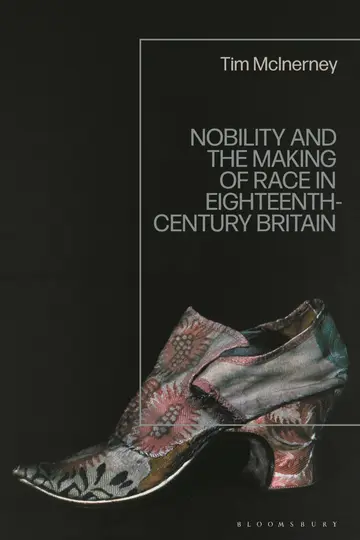 Cover of Nobility and the Making of Race in Eighteenth-Century Britain