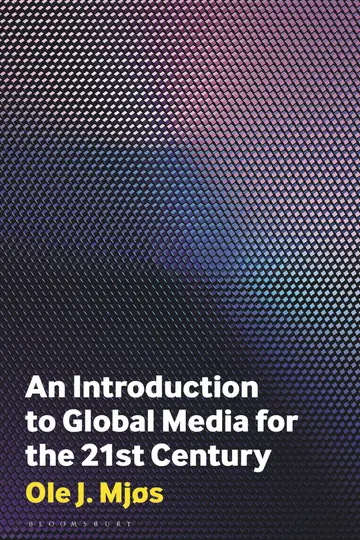 Cover of An Introduction to Global Media for the Twenty-first Century