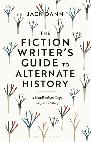 Cover of The Fiction Writer's Guide to Alternate History