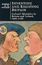 Cover of Inventing and Resisting Britain Cultural Identities in Britain and Ireland, 1685?1789