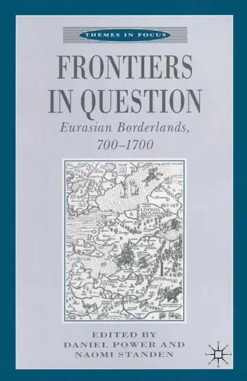 Cover of Frontiers in Question Eurasian Borderlands, 700?1700