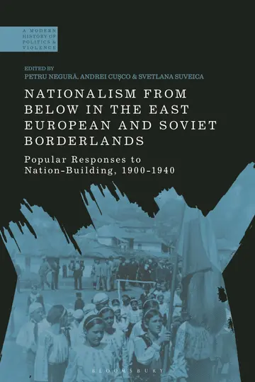 Cover of Nationalism from Below in the East European and Soviet Borderlands