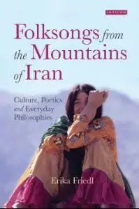 Cover of Folksongs from the Mountains of Iran Culture, Poetics and Everyday Philosophies