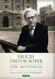 Cover of Hugh Trevor-Roper the Historian