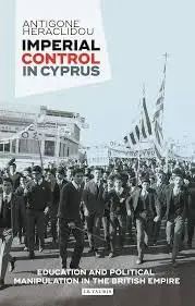 Cover of Imperial Control in Cyprus Education and Political Manipulation in the British Empire