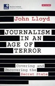 Cover of Journalism in an Age of Terror Covering and Uncovering the Secret State