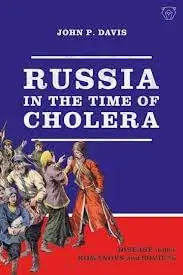 Cover of Russia in the Time of Cholera Disease under Romanovs and Soviets
