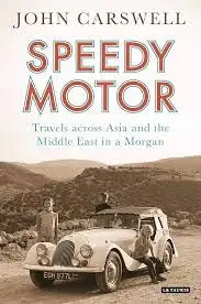 Cover of Speedy Motor Travels across Asia and the Middle East in a Morgan