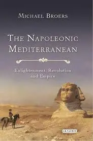 Cover of The Napoleonic Mediterranean Enlightenment, Revolution and Empire