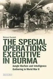 Cover of The Special Operations Executive (SOE) in Burma Jungle Warfare and Intelligence Gathering in WW2