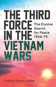 Cover of The Third Force in the Vietnam War the Elusive Search for Peace 1954-75