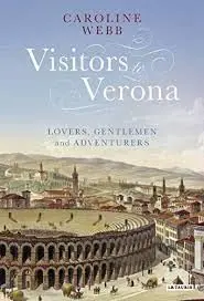Cover of Visitors to Verona Lovers, Gentlemen and Adventurers