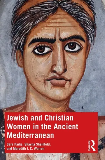Cover of Jewish and Christian Women in the Ancient Mediterranean