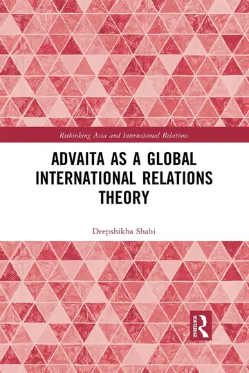 Cover of Advaita as a Global International Relations Theory