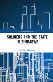 Cover of Soldiers and the State in Zimbabwe