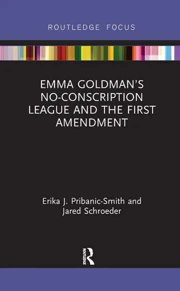 Cover of Emma Goldman?s No-Conscription League and the First Amendment