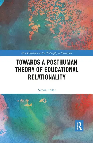 Cover of Towards a Posthuman Theory of Educational Relationality
