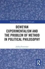Cover of Deweyan Experimentalism and the Problem of Method in Political Philosophy