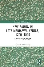 Cover of New Saints in Late-Mediaeval Venice, 1200?1500