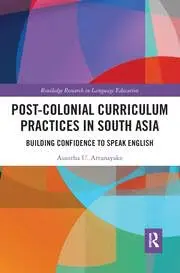 Cover of Post-colonial Curriculum Practices in South Asia