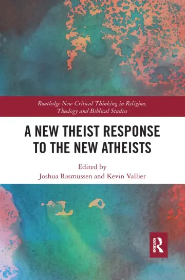 Cover of A New Theist Response to the New Atheists