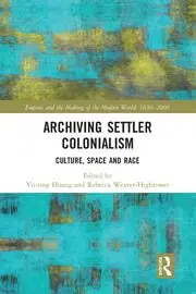 Cover of Archiving Settler Colonialism