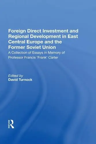 Cover of Foreign Direct Investment and Regional Development in East Central Europe and the Former Soviet Union