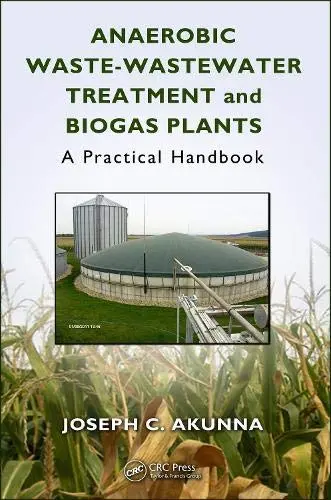 Cover of Anaerobic Waste-Wastewater Treatment and Biogas Plants
