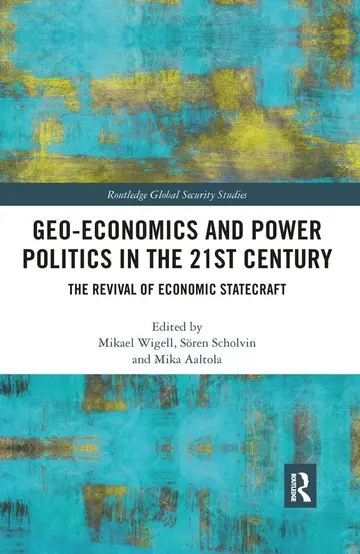 Cover of Geo-economics and Power Politics in the 21st Century
