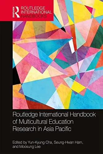 Cover of Routledge International Handbook of Multicultural Education Research in Asia Pacific