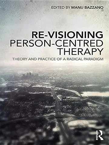 Cover of Re-Visioning Person-Centred Therapy