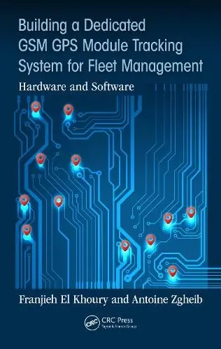 Cover of Building a Dedicated GSM GPS Module Tracking System for Fleet Management