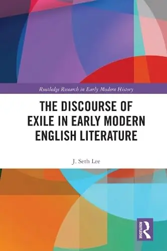 Cover of The Discourse of Exile in Early Modern English Literature
