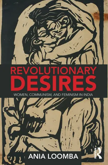 Cover of Revolutionary Desires Women, Communism, and Feminism in India