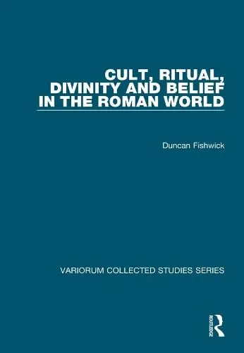 Cover of Cult, Ritual, Divinity and Belief in the Roman World