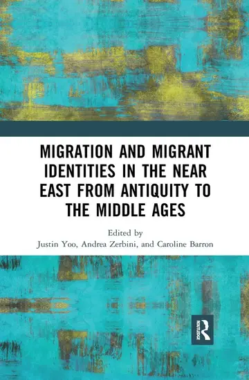 Cover of Migration and Migrant Identities in the Near East from Antiquity to the Middle Ages