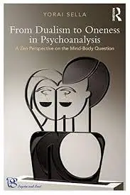 Cover of From Dualism to Oneness in Psychoanalysis