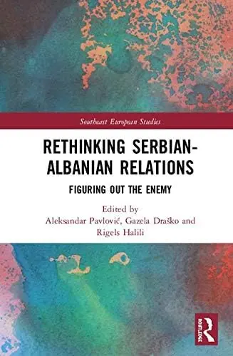 Cover of Rethinking Serbian-Albanian Relations